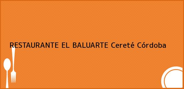 Teléfono, Dirección y otros datos de contacto para RESTAURANTE EL BALUARTE, Cereté, Córdoba, Colombia