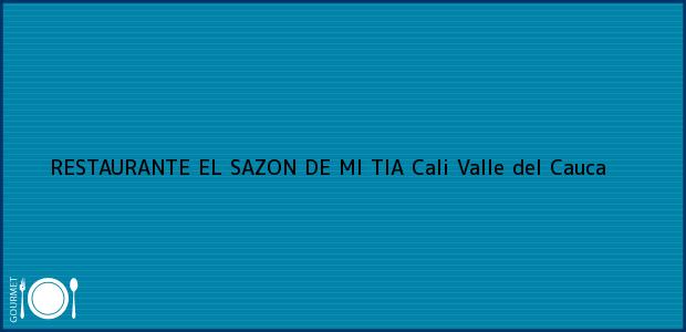 Teléfono, Dirección y otros datos de contacto para RESTAURANTE EL SAZON DE MI TIA, Cali, Valle del Cauca, Colombia