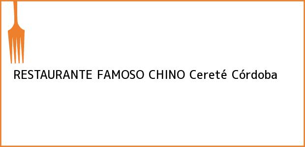 Teléfono, Dirección y otros datos de contacto para RESTAURANTE FAMOSO CHINO, Cereté, Córdoba, Colombia
