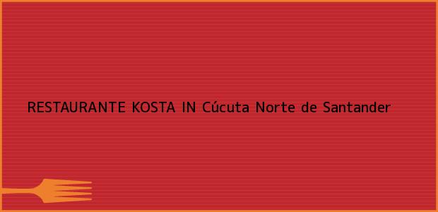 Teléfono, Dirección y otros datos de contacto para RESTAURANTE KOSTA IN, Cúcuta, Norte de Santander, Colombia
