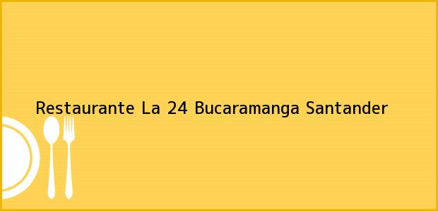 Teléfono, Dirección y otros datos de contacto para Restaurante La 24, Bucaramanga, Santander, Colombia