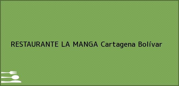 Teléfono, Dirección y otros datos de contacto para RESTAURANTE LA MANGA, Cartagena, Bolívar, Colombia
