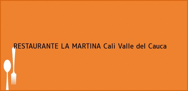 Teléfono, Dirección y otros datos de contacto para RESTAURANTE LA MARTINA, Cali, Valle del Cauca, Colombia