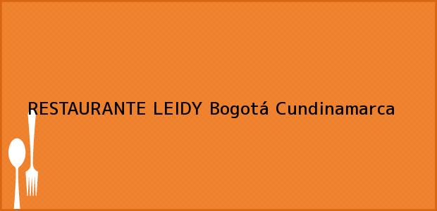 Teléfono, Dirección y otros datos de contacto para RESTAURANTE LEIDY, Bogotá, Cundinamarca, Colombia