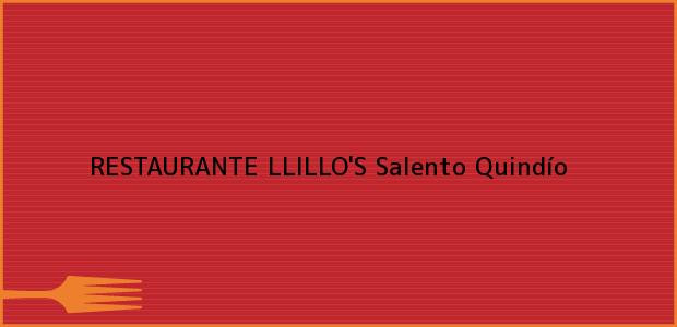 Teléfono, Dirección y otros datos de contacto para RESTAURANTE LLILLO'S, Salento, Quindío, Colombia