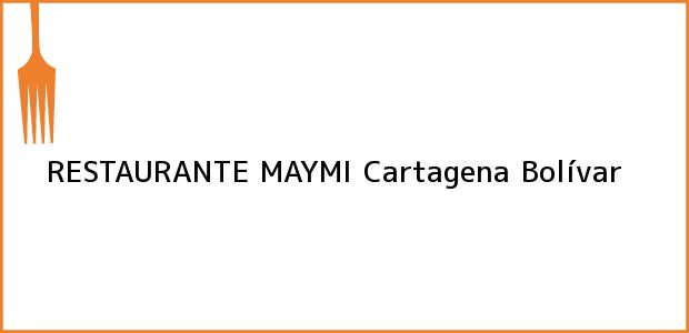 Teléfono, Dirección y otros datos de contacto para RESTAURANTE MAYMI, Cartagena, Bolívar, Colombia