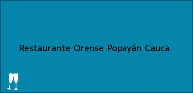 Teléfono, Dirección y otros datos de contacto para Restaurante Orense, Popayán, Cauca, Colombia