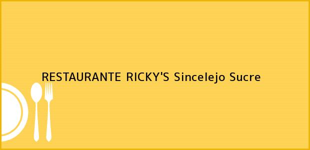Teléfono, Dirección y otros datos de contacto para RESTAURANTE RICKY'S, Sincelejo, Sucre, Colombia