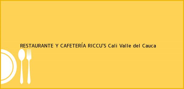 Teléfono, Dirección y otros datos de contacto para RESTAURANTE Y CAFETERÍA RICCU'S, Cali, Valle del Cauca, Colombia
