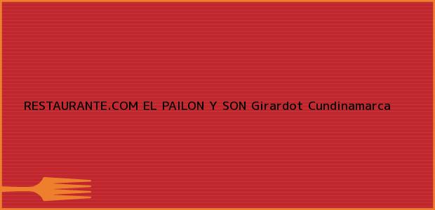 Teléfono, Dirección y otros datos de contacto para RESTAURANTE.COM EL PAILON Y SON, Girardot, Cundinamarca, Colombia