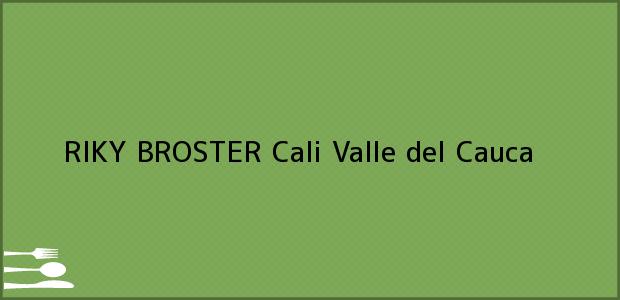 Teléfono, Dirección y otros datos de contacto para RIKY BROSTER, Cali, Valle del Cauca, Colombia