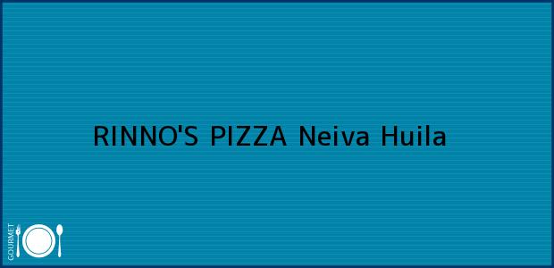 Teléfono, Dirección y otros datos de contacto para RINNO'S PIZZA, Neiva, Huila, Colombia