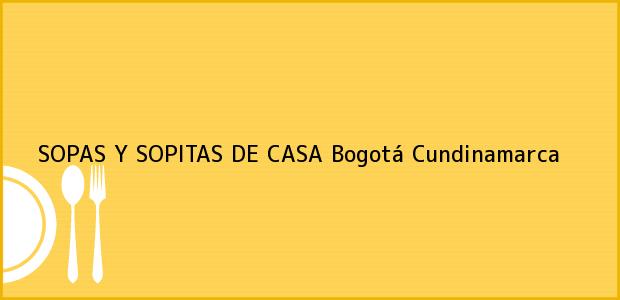 Teléfono, Dirección y otros datos de contacto para SOPAS Y SOPITAS DE CASA, Bogotá, Cundinamarca, Colombia