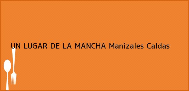 Teléfono, Dirección y otros datos de contacto para UN LUGAR DE LA MANCHA, Manizales, Caldas, Colombia
