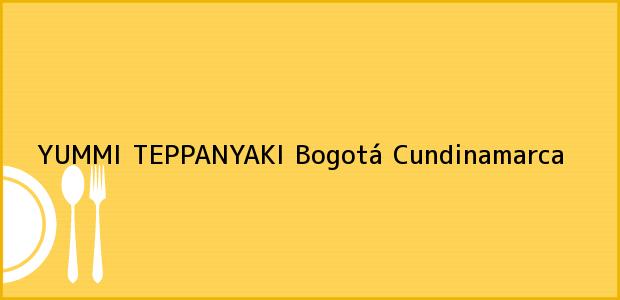 ver datos de contacto para yummi teppanyaki, bogotá, cundinamarca, colombia Teléfono, Dirección y otros datos de contacto para YUMMI TEPPANYAKI, Bogotá, Cundinamarca, Colombia