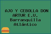 AJO Y CEBOLLA DON ARTUR E.U. Barranquilla Atlántico