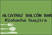 ALCATRAZ BALCÓN BAR Riohacha Guajira