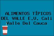 ALIMENTOS TÍPICOS DEL VALLE E.U. Cali Valle Del Cauca
