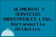 Ver alimentos y servicios industriales ltda barranquilla atlantico ALIMENTOS Y SERVICIOS INDUSTRIALES LTDA. Barranquilla Atlántico