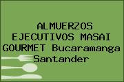 ALMUERZOS EJECUTIVOS MASAI GOURMET Bucaramanga Santander