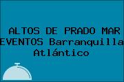 ALTOS DE PRADO MAR EVENTOS Barranquilla Atlántico