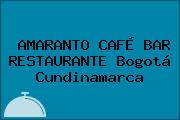 AMARANTO CAFÉ BAR RESTAURANTE Bogotá Cundinamarca