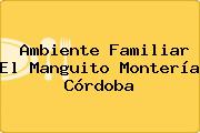 Ver ambiente familiar el manguito monteria cordoba Ambiente Familiar El Manguito Montería Córdoba