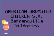 AMERICAN BROASTED CHICKEN S.A. Barranquilla Atlántico