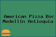 American Pizza Bor Medellín Antioquia