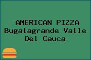 AMERICAN PIZZA Bugalagrande Valle Del Cauca