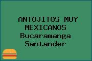 ANTOJITOS MUY MEXICANOS Bucaramanga Santander
