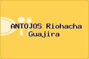 ANTOJOS Riohacha Guajira