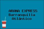 ARANA EXPRESS Barranquilla Atlántico