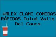 ARLEX CLAMI COMIDAS RÁPIDAS Tuluá Valle Del Cauca