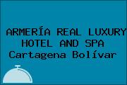 ARMERÍA REAL LUXURY HOTEL AND SPA Cartagena Bolívar