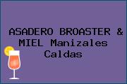 ASADERO BROASTER & MIEL Manizales Caldas