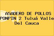 ASADERO DE POLLOS PONPIN 2 Tuluá Valle Del Cauca