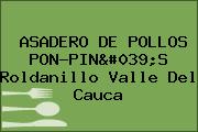 ASADERO DE POLLOS PON-PIN'S Roldanillo Valle Del Cauca