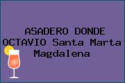 ASADERO DONDE OCTAVIO Santa Marta Magdalena
