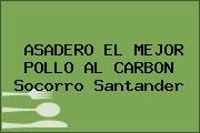 ASADERO EL MEJOR POLLO AL CARBON Socorro Santander