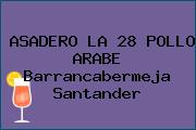ASADERO LA 28 POLLO ARABE Barrancabermeja Santander