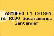 ASADERO LA CHISPA AL ROJO Bucaramanga Santander