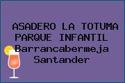 ASADERO LA TOTUMA PARQUE INFANTIL Barrancabermeja Santander