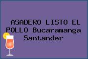 ASADERO LISTO EL POLLO Bucaramanga Santander