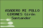 ASADERO MI POLLO GIRONES Girón Santander