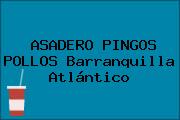 ASADERO PINGOS POLLOS Barranquilla Atlántico