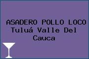 ASADERO POLLO LOCO Tuluá Valle Del Cauca
