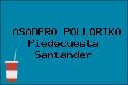 ASADERO POLLORIKO Piedecuesta Santander