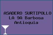 ASADERO SURTIPOLLO LA 9A Barbosa Antioquia