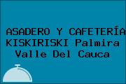 ASADERO Y CAFETERÍA KISKIRISKI Palmira Valle Del Cauca